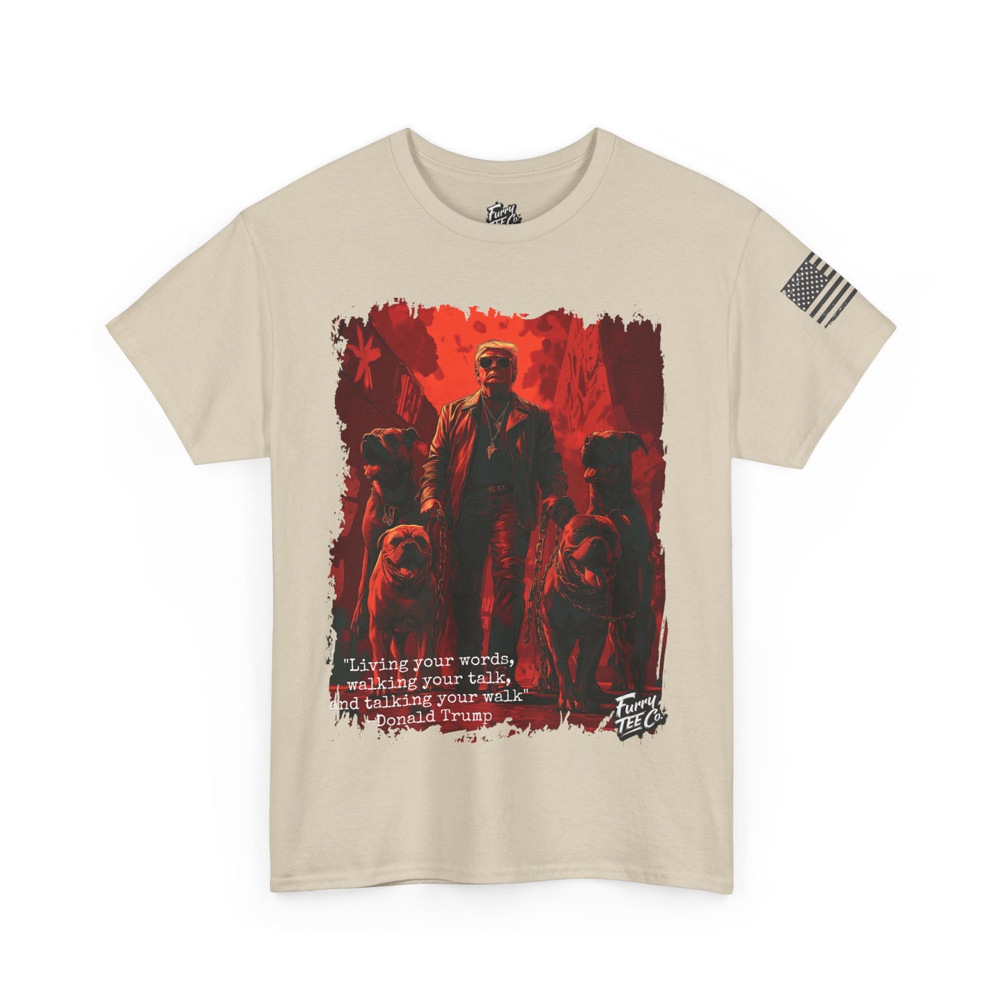 Walking your Talk Tee - Donald Trump