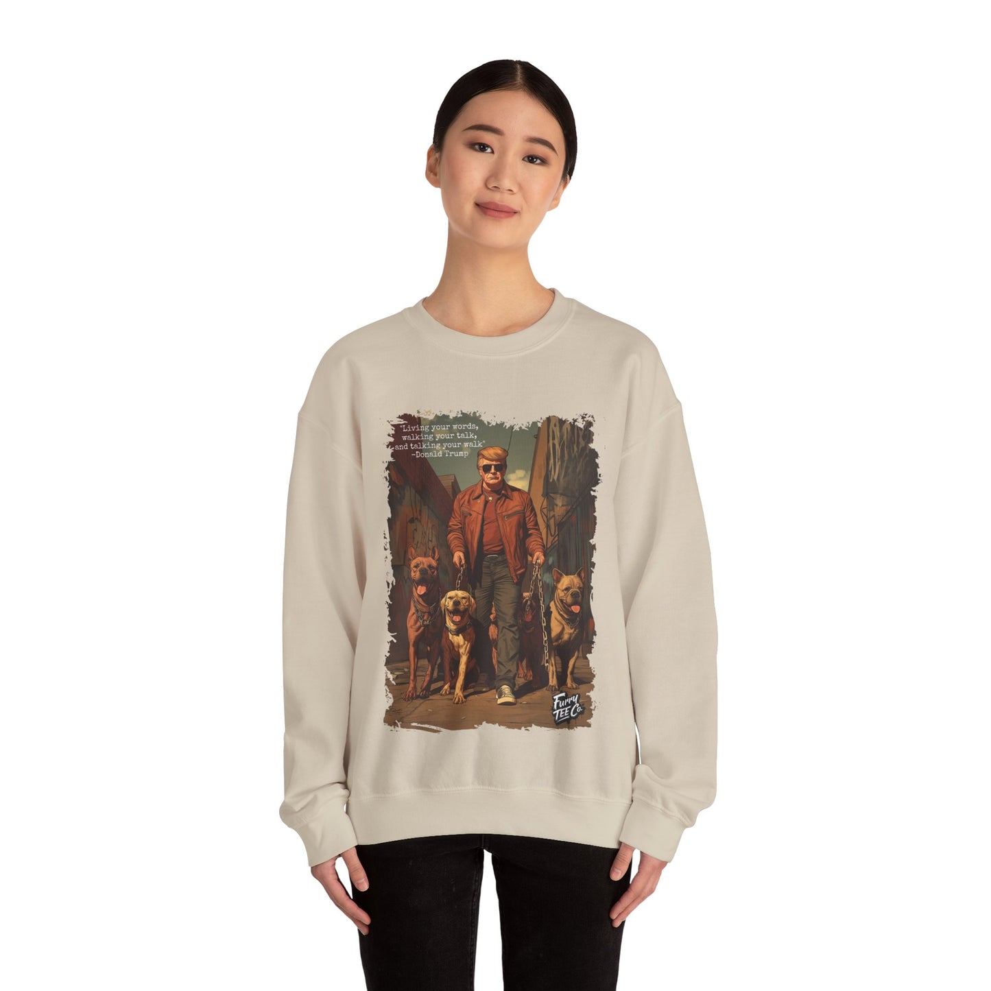 Walking your Talk Sweatshirt- Donald Trump