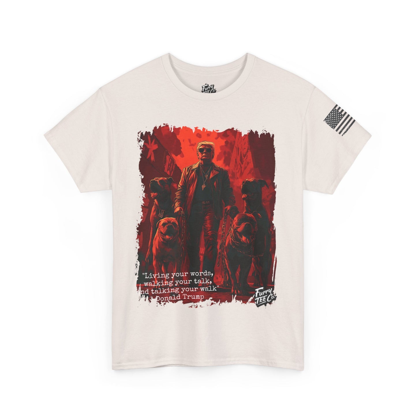 Walking your Talk Tee - Donald Trump