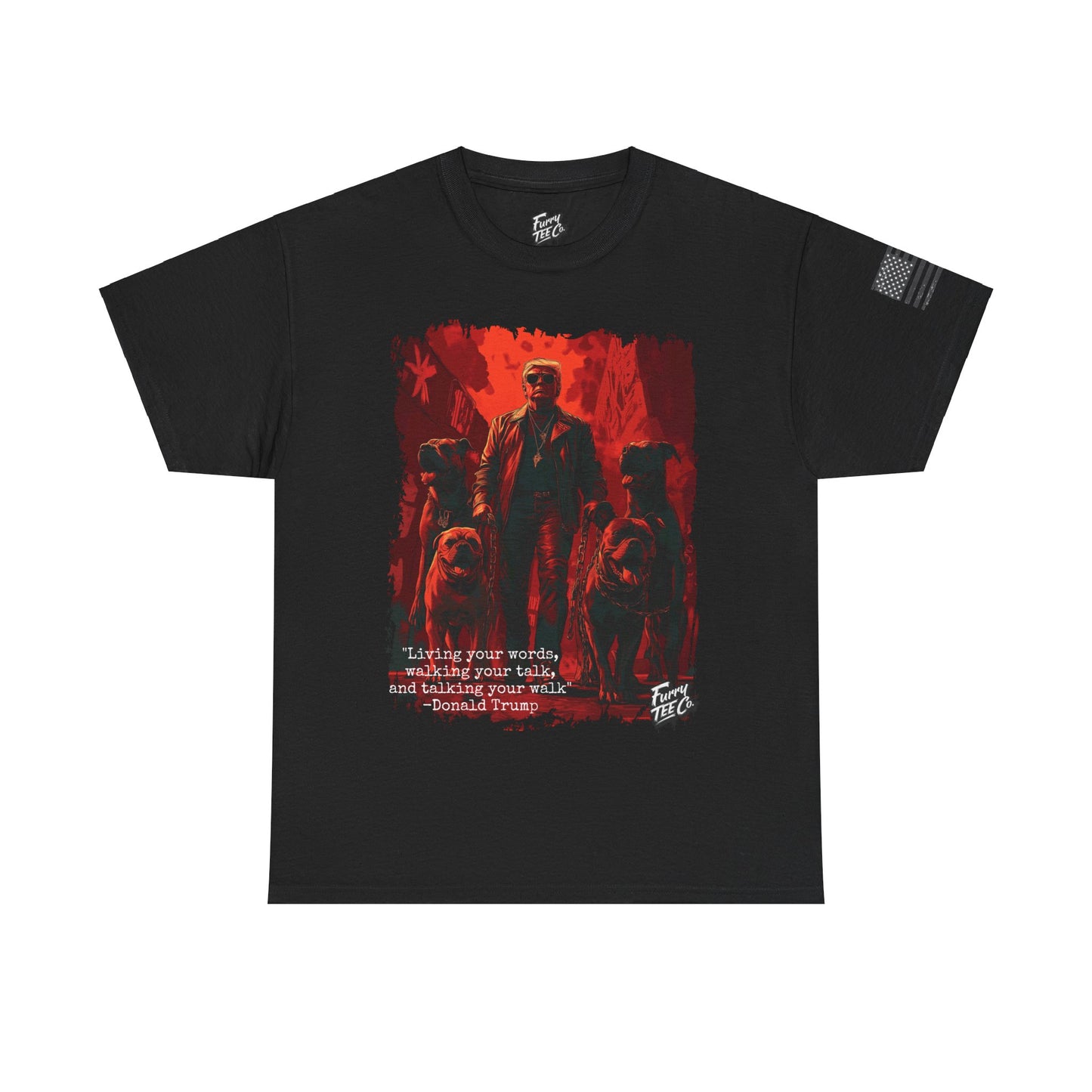 Walking your Talk Tee - Donald Trump
