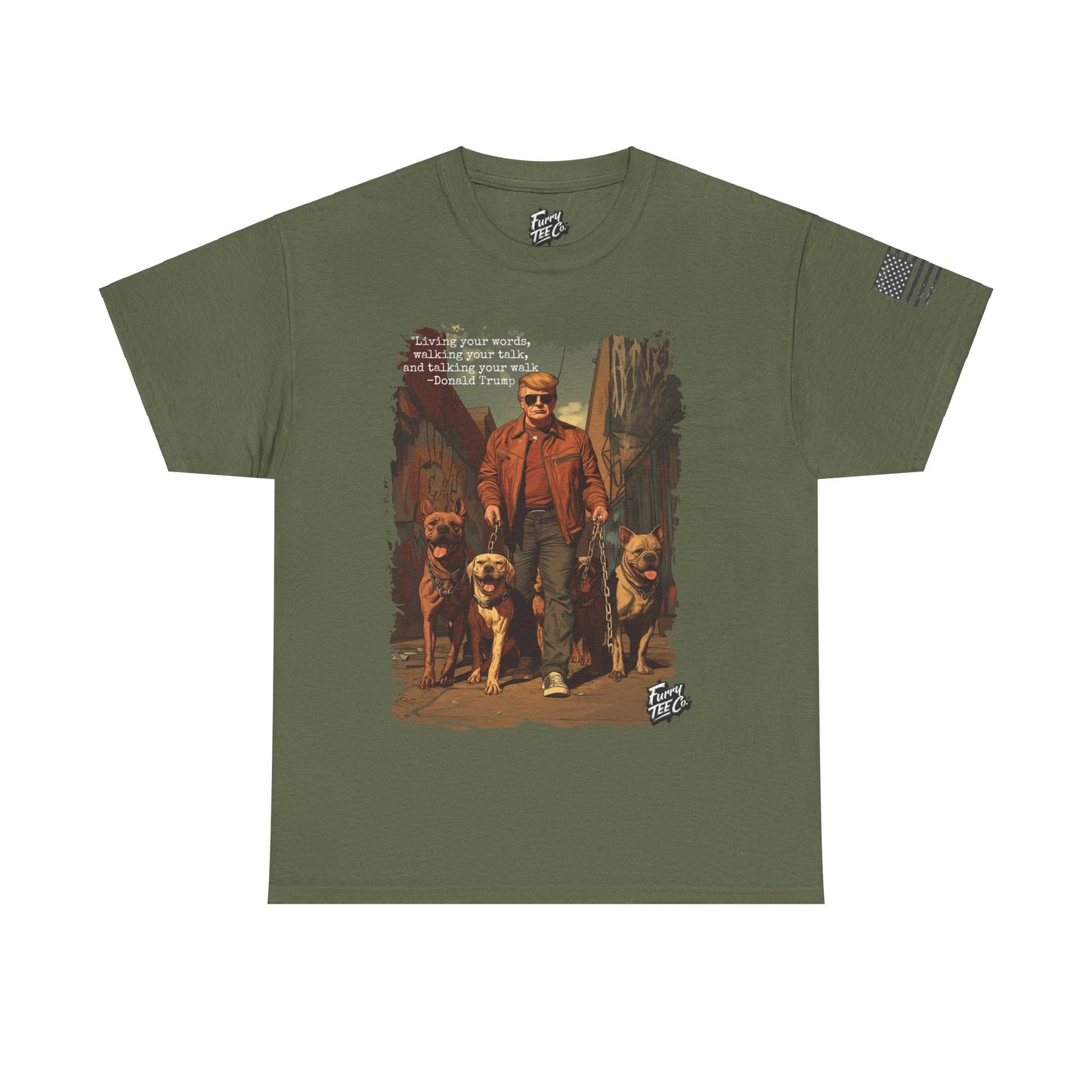 Walking your Talk Tee -Donald Trump