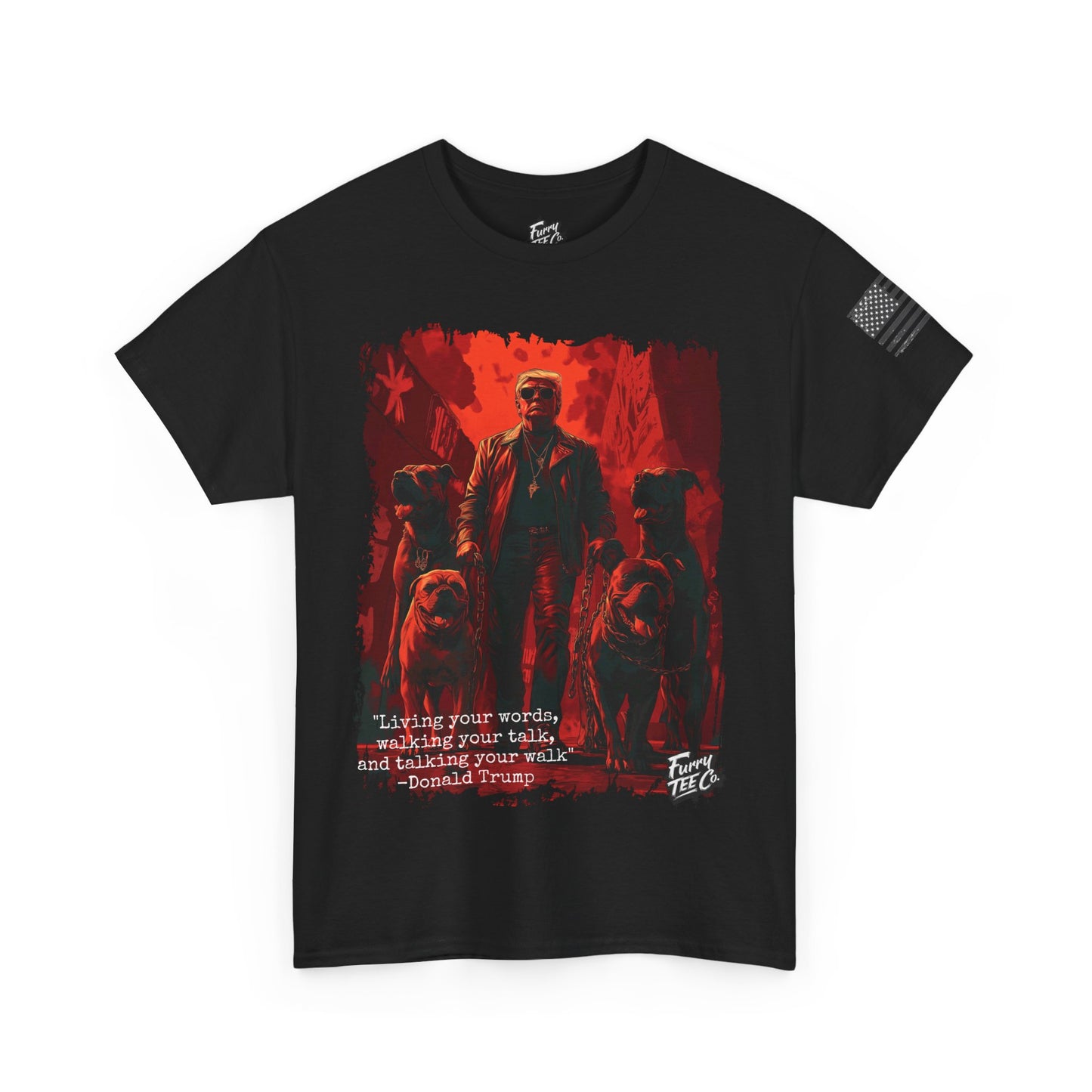 Walking your Talk Tee - Donald Trump
