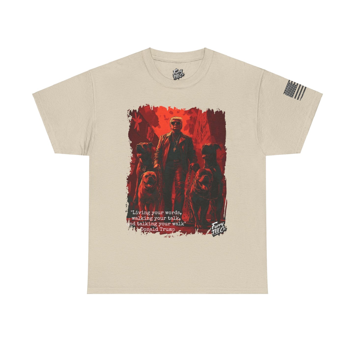 Walking your Talk Tee - Donald Trump