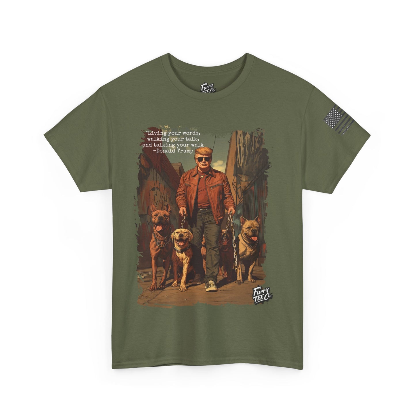 Walking your Talk Tee -Donald Trump