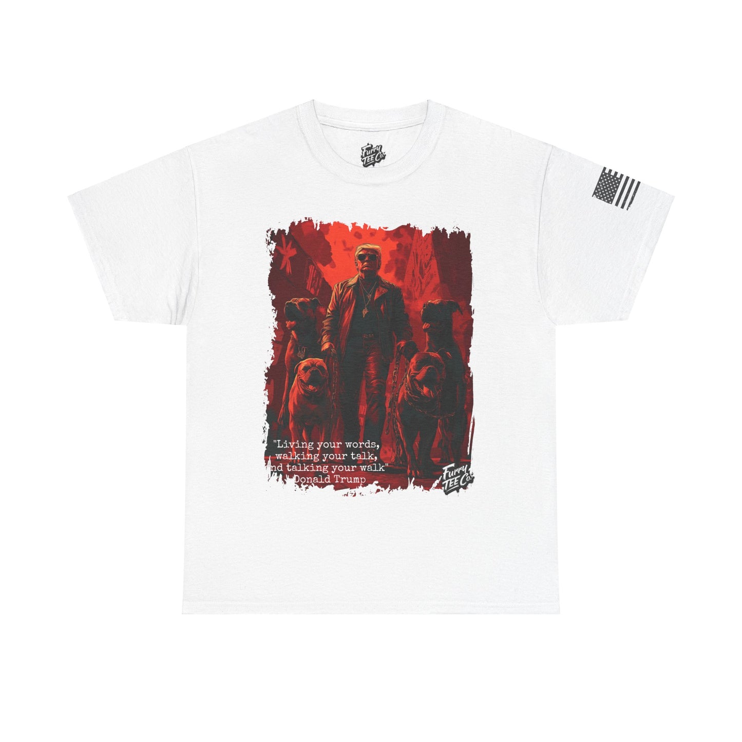 Walking your Talk Tee - Donald Trump