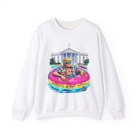 Haters Gonna Hate Sweatshirt